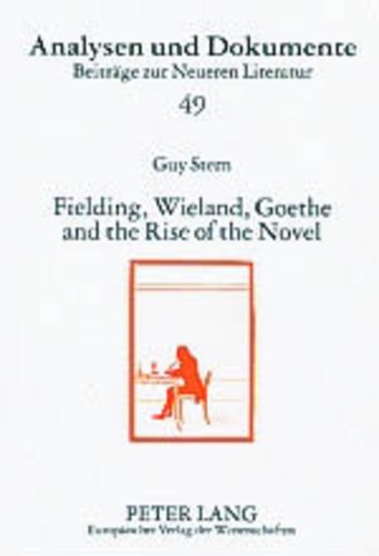 Guy Stern - Fielding, Wieland, Goethe, and the Rise of the Novel.