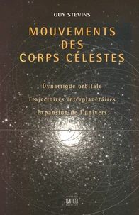Mouvements Des Corps Celestes. Dynamique Orbitale, Trajectoires Interplanetaires, Expansion De L'Univers