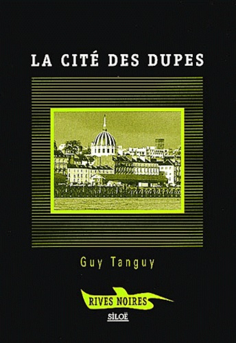Guy Tanguy - La Cite Des Dupes.