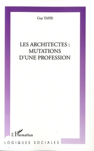 Les architectes : mutations d'une profession