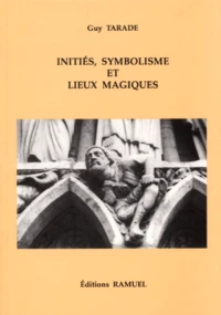 Inities, Symbolisme Et Lieux Magiques