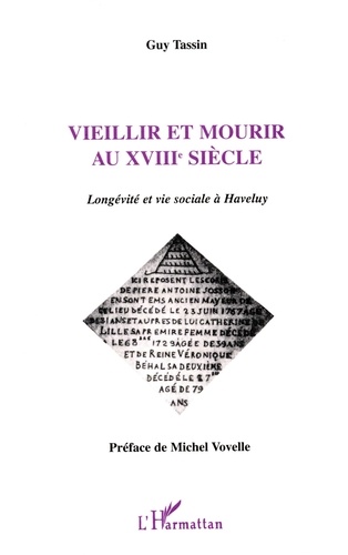 Vieillir et mourir au XVIIIe siècle. Longévité et vie sociale à Haveluy