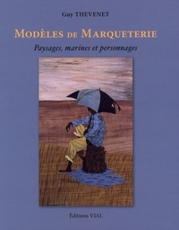 Guy Thevenet - Modèles de Marqueterie - Paysages, marines et personnages.