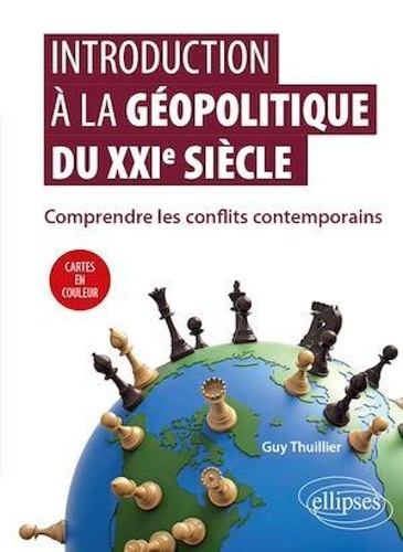 Introduction à la géopolitique du XXIe siècle. Comprendre les conflits contemporains
