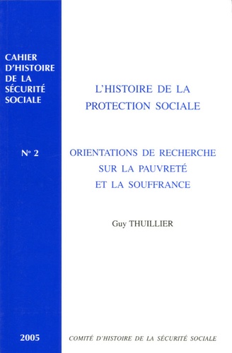 Guy Thuillier - L'histoire de la protection sociale : orientations de recherche sur la pauvreté et la souffrance.