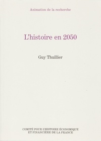 Guy Thuillier - L'histoire en 2050.