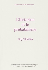 Guy Thuillier - L'historien et le probabilisme.