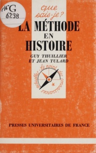 Guy Thuillier et Jean Tulard - La méthode en histoire.