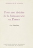 Guy Thuillier - Pour une histoire de la bureaucratie en France Tome  1 - Pour une histoire de la bureaucratie en France.