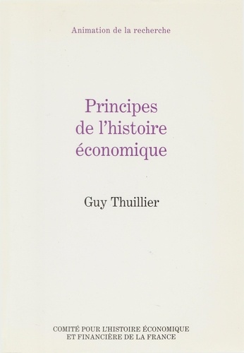 Guy Thuillier - Principes de l'histoire économique.