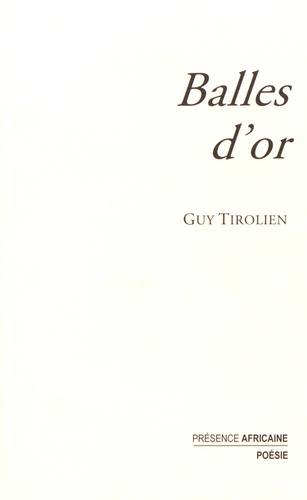 Guy Tirolien - Balles d'or.