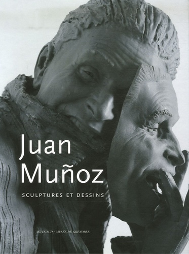 Guy Tosatto et Paul Schimmel - Juan Munoz - Sculptures et dessins.