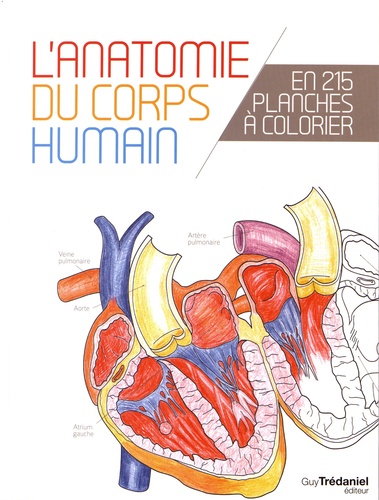  Guy Trédaniel - L'anatomie du corps humain en 215 planches à colorier.