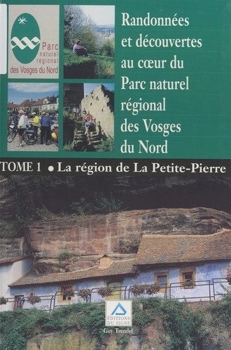 Randonnées et découvertes au cœur du Parc naturel régional des Vosges du Nord (1). La région de La Petite-Pierre