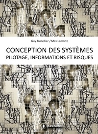 Guy Trocellier et Max Lamotte - Conception des systèmes - Pilotage, informations et risques.