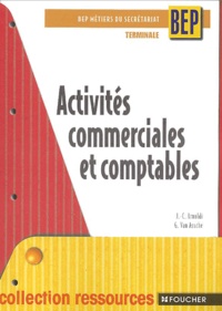 Guy Van Assche et Jean-Claude Arnoldi - Activités commerciales et comptables Terminale BEP secrétariat.