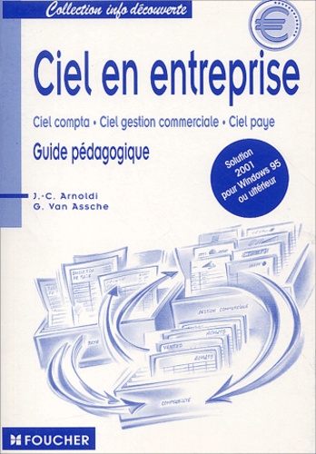 Guy Van Assche et Jean-Claude Arnoldi - Ciel en entreprise - Guide pédagogique, Edition 2001.