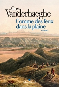 Michel Lederer et Guy Vanderhaeghe - Comme des feux dans la plaine.