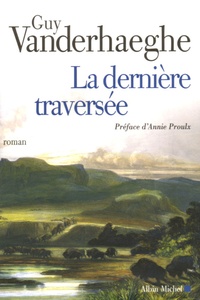 Guy Vanderhaeghe - La dernière traversée.