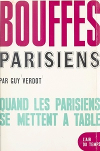 Guy Verdot et Pierre Lazareff - Bouffes parisiens - Quand les parisiens se mettent à table.