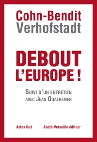 Guy Verhofstadt - Debout l'Europe - Manifeste pour une révolution postnationale en Europe.