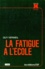 La Fatigue A L'Ecole. 5eme Edition Mise A Jour