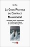 Guy Vial - Le Guide Pratique du Contract Management - Méthodes, outils, procédures et meilleures pratiques du Contract Management.