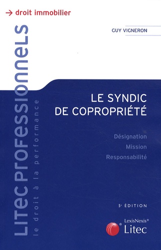 Guy Vigneron - Le syndic de copropriété - Désignation-Mission-Responsabilité.