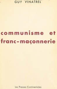 Guy Vinatrel - Communisme et franc-maçonnerie.