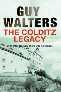 Guy Walters - The Colditz Legacy.