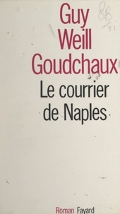 Guy Weill Goudchaux - Le courrier de Naples.