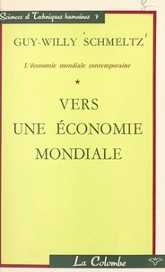 Guy-Willy Schmeltz - L'économie mondiale contemporaine (1) - Vers une économie mondiale.
