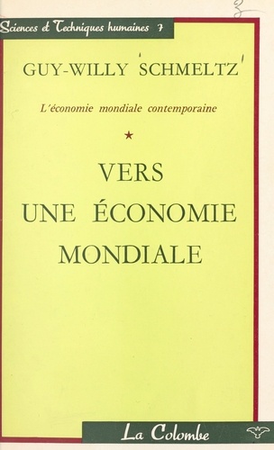 L'économie mondiale contemporaine (1). Vers une économie mondiale