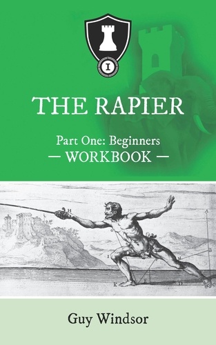  Guy Windsor - The Rapier Part One: Beginners - The Rapier Workbooks, #1.