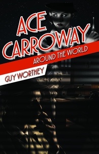  Guy Worthey - Ace Carroway Around the World - The Adventures of Ace Carroway, #2.