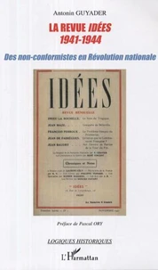 La revue Idées 1941-1944:des non-conformistes en révolution nationale