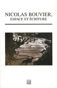 Nicolas Bouvier, espace et écriture