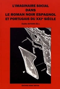 L'imaginaire social dans le roman noir espagnol et portugais du XXIe siècle