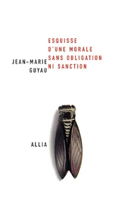 Esquisse d'une morale sans obligation ni sanction