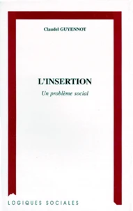 L'Insertion. Un Probleme Social