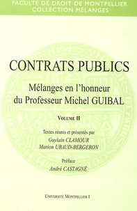 Guylain Clamour et Marion Ubaud-Bergeron - Contrats publics - Tome 2, Mélanges en l'honneur du professeur Michel Guibal.