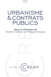 Guylain Clamour et Philippe Terneyre - Urbanisme & contrats publics - Les contrats publics dans la mise en place d'une opération d'urbanisme. Actes du colloque du 13 avril 2012, Université Montpellier I - Faculté de droit.