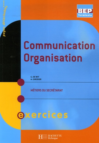 Guylaine De Wit et A Girodier - Communication organisation Tle BEP - Métiers du secrétariat.