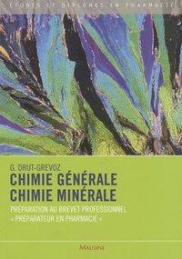 Guylaine Drut-Grevoz - Chimie générale, Chimie minérale - Préparation au Brevet professionnel "Préparateur en pharmacie".