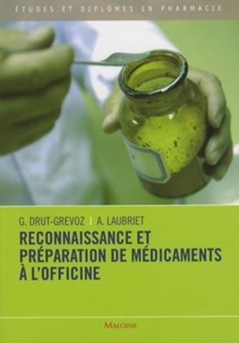 Guylaine Drut-Grevoz et Aline Laubriet - Reconnaissance et préparation de médicaments à l'officine.