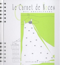 Le Carnet de Noces - Planifier et organiser la préparation de son mariage dans les moindres détails.pdf