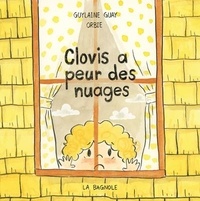 Guylaine Guay et  Orbie - Clovis a peur des nuages.