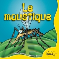 Guylaine Lejeune et Bernard Barolle - Le moustique.