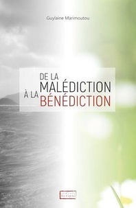 Guylaine Marimoutou - De la malédiction à la bénédiction.