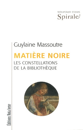 Guylaine Massoutre - Matière noire - Les constellations de la bibliothèque.